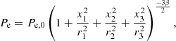 $$ \begin{aligned} P_{\rm e} = P_{\rm e,0} \left(1+\frac{x_1^2}{r_1^2}+\frac{x_2^2}{r_2^2}+\frac{x_3^2}{r_3^2}\right)^{\frac{-3\beta }{2}} ,\end{aligned} $$