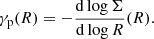 $$ \begin{aligned} \gamma _{\mathrm{p} }(R)&= -\frac{\mathrm{d}\log \Sigma }{\mathrm{d}\log R}(R). \end{aligned} $$