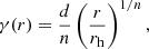 $$ \begin{aligned} \gamma (r) = \frac{d}{n}\left(\frac{r}{r_{\mathrm{h} }}\right)^{1/n}, \end{aligned} $$