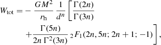 $$ \begin{aligned} W_{\mathrm{tot} } =&-\frac{GM^2}{r_{\mathrm{h} }}\,\frac{1}{d^n} \left[\frac{\Gamma (2n)}{\Gamma (3n)}\right. \nonumber \\&\left.+\frac{\Gamma (5n)}{2n\,\Gamma ^2(3n)}\,_2F_1(2n,5n;2n+1;-1)\right], \end{aligned} $$
