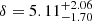 $ \delta = 5.11^{+2.06}_{-1.70} $