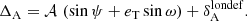 $$ \begin{aligned} \Delta _{\rm A} = \mathcal{A} \, \left(\sin {\psi } + e_{\rm T}\sin {\omega }\right) + \delta _{\rm A}^\mathrm{londef}. \end{aligned} $$