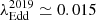 $ \lambda^{\mathrm{2019}}_{\mathrm{Edd}}\simeq0.015 $