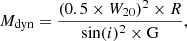 $$ \begin{aligned} M_{\mathrm{dyn}}=\frac{(0.5\times {W_{20}})^2\times {R}}{\mathrm{sin}(i)^2\times \mathrm{G}},\end{aligned} $$