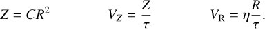 $\matrix{{Z = C{R^2}} &amp; {{V_Z} = {Z \over \tau }} &amp; {{V_{\rm{R}}} = \eta {R \over \tau }.} \cr } $