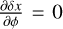 ${{\partial \delta x} \over {\partial \phi }} = 0$