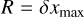 $R = \delta {x_{\max }}$