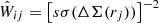 $ \hat{W}_{ij} = \left[s\sigma(\Delta \Sigma(r_j))\right]^{-2} $
