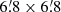 $ 6{{\overset{\prime}{.}}}8 \times 6{{\overset{\prime}{.}}}8 $