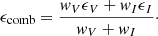 $$ \begin{aligned} \epsilon _{\rm comb} = \frac{{ w}_V \epsilon _V + { w}_I \epsilon _I}{{ w}_V+{ w}_I}\cdot \end{aligned} $$