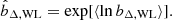 $$ \begin{aligned} \hat{b}_{\Delta ,\mathrm{WL}} = \exp [\langle \ln b_{\Delta ,\mathrm{WL}} \rangle ]. \end{aligned} $$