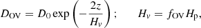 Mathematical equation: $$ \begin{aligned} D_{\mathrm{OV}} = D_0 \exp \left(-\frac{2z}{H_v}\right); \qquad H_v = f_{\mathrm{OV}} H_{\rm p}, \end{aligned} $$