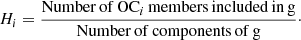 $$ \begin{aligned} H_i = \frac{\mathrm{Number\,of}\,\mathrm{OC}_{i}\,\mathrm{members\,included\,in\,g}}{\mathrm{Number\,of\,components\,of\,g}}\cdot \end{aligned} $$