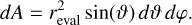 $dA = r_{{\rm{eval}}}^{\rm{2}}\sin \left( \vartheta \right)d\vartheta d\varphi .$