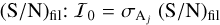 ${\left( {{{\rm{S}} \mathord{\left/ {\vphantom {{\rm{S}} {\rm{N}}}} \right. \kern-\nulldelimiterspace} {\rm{N}}}} \right)_{{\rm{fil}}}}:{{\cal I}_0} = {\sigma _{{{\rm{A}}_j}}}{\left( {{{\rm{S}} \mathord{\left/ {\vphantom {{\rm{S}} {\rm{N}}}} \right. \kern-\nulldelimiterspace} {\rm{N}}}} \right)_{{\rm{fil}}}}$