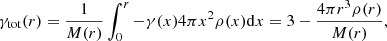 $$ \begin{aligned} \gamma _{\rm tot}(r) = \frac{1}{M(r)} \int ^{r}_{0}-\gamma (x) 4 \pi x^2 \rho (x) \mathrm{d}x = 3 - \frac{4\pi r^3 \rho (r)}{M(r)}, \end{aligned} $$