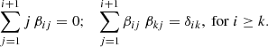 $$ \begin{aligned}&\sum _{j=1}^{i+1} j\,\beta _{ij}=0;\quad \sum _{j=1}^{i+1}\beta _{ij}\ \beta _{kj}=\delta _{ik},\ \mathrm{for} \ i\ge k. \end{aligned} $$