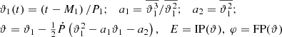 $$ \begin{aligned}&\vartheta _1(t)=\left(t-M_{1}\right)/P_1;\quad a_1=\overline{\vartheta _1^3}/\overline{\vartheta _1^2};\quad a_2=\overline{\vartheta _1^2};\nonumber \\&\vartheta =\vartheta _1-\textstyle {\frac{1}{2}}\dot{P}\left(\vartheta _1^2 -a_1\vartheta _1-a_2\right),\quad E=\mathrm{IP} (\vartheta ),\ \varphi =\mathrm{FP} (\vartheta ) \end{aligned} $$