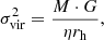 $$ \begin{aligned} \sigma _{\rm vir}^2 = \frac{M\cdot G}{\eta r_{\rm h}}, \end{aligned} $$