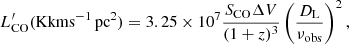 $$ \begin{aligned} {L^\prime _{\rm CO}}(\mathrm{K km s}^{-1}\,\mathrm{pc}^2) = 3.25\times 10^7 \frac{S_{\rm CO}\Delta V}{(1+z)^3} \left( \frac{D_{\rm L}}{\nu _{\rm obs}} \right)^2, \end{aligned} $$