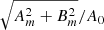 $ \sqrt{A_m^2+B_m^2}/A_0 $