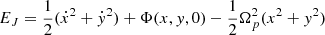 $ E_J=\frac{1}{2}(\dot{x}^2 + \dot{y}^2) + \Phi (x,y,0) - \frac{1}{2}{\Omega}^2_p (x^2+y^2) $