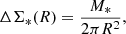 Mathematical equation: $$ \begin{aligned} \Delta \Sigma _*(R)=\frac{M_*}{2\pi R^2}, \end{aligned} $$