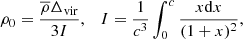 Mathematical equation: $$ \begin{aligned} \rho _0=\frac{\overline{\rho }\Delta _{\rm vir}}{3I},\quad I=\frac{1}{c^3}\int ^c_0 \frac{x\mathrm{d}x}{(1+x)^2}, \end{aligned} $$
