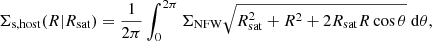 Mathematical equation: $$ \begin{aligned} \Sigma _{\rm s,host}(R|R_{\rm sat})=\frac{1}{2\pi }\int ^{2\pi }_0\Sigma _{\rm NFW}\sqrt{R^2_{\rm sat}+R^2+2R_{\rm sat}R\cos {\theta }}\ \mathrm{d}\theta , \end{aligned} $$