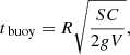 $$ \begin{aligned} t_\text{ buoy} = R\sqrt{\frac{SC}{2gV}}, \end{aligned} $$
