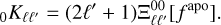 $_0{K_{\ell \ell '}} = \left( {2\ell ' + 1} \right){\rm{\Xi }}_{\ell \ell '\,}^{00}\left[ {{f^{{\rm{apo}}}}} \right].$