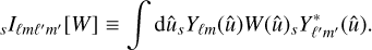 $_{s} I_{\ell m{\ell ^\prime }{m^\prime }}\left[ W \right] \equiv \int {{\rm{d}}{{\hat u}_s}} {Y_{\ell m}}\left( {\hat u} \right)W{\left( {\hat u} \right)_s}Y_{{\ell ^\prime }{m^\prime }}^*\left( {\hat u} \right).$