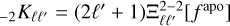 $_{ - 2}{K_{\ell \ell '}} = \left( {2\ell ' + 1} \right){\rm{\Xi }}_{\ell \ell '}^{2 - 2}\left[ {{f^{{\rm{apo}}}}} \right]$