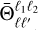 ${\rm{\bar \Theta }}_{\ell \ell '}^{{\ell _1}{\ell _2}}$