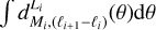 $\int {d_{{M_i},\left( {{\ell _{i + 1}} - {\ell _i}} \right)}^{{L_i}}} \left( \theta \right){\rm{d}}\theta $