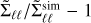 ${{{{{\rm{\tilde \Sigma }}}_{\ell \ell }}} \mathord{\left/{\vphantom {{{{{\rm{\tilde \Sigma }}}_{\ell \ell }}} {{\rm{\tilde \Sigma }}_{\ell \ell }^{{\rm{sim}}} - 1}}} \right.\kern-\nulldelimiterspace} {{\rm{\tilde \Sigma }}_{\ell \ell }^{{\rm{sim}}} - 1}}$