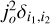 $j_o^2{\delta _{{i_1},{j_2}}}$
