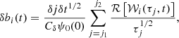 Mathematical equation: $$ \begin{aligned} \delta b_i(t) = \frac{\delta j \delta t^{1/2}}{C_\delta \psi _0(0)} \sum _{j=j_1}^{j_2} \frac{\mathcal{R} \left[\mathcal{W} _i (\tau _j,t)\right]}{\tau _j^{1/2}}, \end{aligned} $$