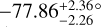 $ - 77.86_{ - 2.26}^{ + 2.36 \circ }$