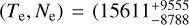 Mathematical equation: $\left( {{T_{\rm{e}}},{N_{\rm{e}}}} \right) = \left( {15611_{ - 8788}^{ + 9555}} \right.$