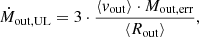 Mathematical equation: $$ \begin{aligned} \dot{M}_{\rm out, UL} = 3\cdot \frac{\langle {v}_{\rm out}\rangle \cdot M_{\rm out, err}}{\langle R_{\rm out}\rangle }, \end{aligned} $$