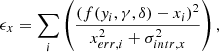 Mathematical equation: $$ \begin{aligned} \epsilon _x = \sum _i \left( \frac{(f(y_i, \gamma , \delta )-x_i)^2}{x_{err, i}^2+\sigma _{intr, x}^2}\right), \end{aligned} $$