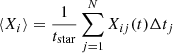 Mathematical equation: $ \langle X_i\rangle = \frac{1}{t_{\mathrm{star}}}\sum_{j=1}^N X_{ij}(t) \Delta t_j $