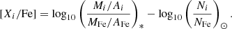 Mathematical equation: $$ \begin{aligned}{[X_i/\text{Fe}]}=\log _{10} \left(\frac{M_i/A_i}{M_{\text{Fe}}/A_{\text{Fe}}}\right)_* - \log _{10}\left(\frac{N_i}{N_{\text{Fe}}}\right)_\odot . \end{aligned} $$