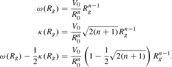 $$ \begin{aligned} \omega (R_g)&= \frac{V_0}{R_0^n}R_g^{n-1} \\ \kappa (R_g)&=\frac{V_0}{R_0^n}\sqrt{2(n+1)}R_g^{n-1} \\ \omega (R_g)-\frac{1}{2}\kappa (R_g)&=\frac{V_0}{R_0^n}\left(1-\frac{1}{2}\sqrt{2(n+1)}\right)R_g^{n-1}. \end{aligned} $$