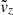 $ \tilde{\mathit{v}}_{z} $
