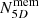 $ N^{\mathrm{mem}}_{5D} $