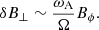 $$ \begin{aligned} \delta B_{\perp }\sim \frac{\omega _{\rm A}}{\Omega }B_{\phi }. \end{aligned} $$