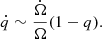 $$ \begin{aligned} \dot{q}\sim \frac{\dot{\Omega }}{\Omega }(1-q). \end{aligned} $$