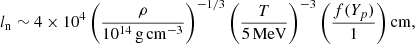 $$ \begin{aligned} l_{\mathrm{n}}\sim {4 \times 10^{4}}\left(\frac{\rho }{10^{14}\,{\mathrm{g}\,\mathrm{cm}^{-3}}}\right)^{-1/3}\left(\frac{T}{{5}\,\mathrm{MeV}}\right)^{-3}\left(\frac{f(Y_p)}{1}\right)\mathrm{cm}, \end{aligned} $$